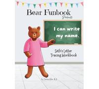 Bear Funbook Presents I Can Write My Name Seth’s Personalized Letter Tracing Workbook