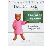 Bear Funbook Presents I Can Write My Name Sophie’s Personalized Letter Tracing Workbook
