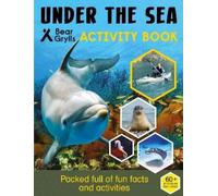 Bear Grylls Bear Grylls Sticker Activity: Under the Sea (Poche)