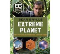 Bear Grylls Extreme Planet Grylls Weldon Owen Limited Uk , Bear (Auteur)