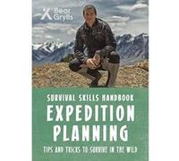 Bear Grylls Survival Skills: Expedition Planning - [Version Originale] Inconnu (Auteur)