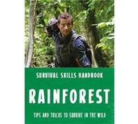 Bear Grylls Survival Skills Rainforest Bear Grylls, (Auteur)