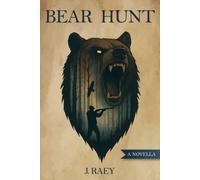 Bear Hunt: A Fatal Retaliation Begins