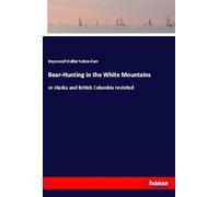 Bear-Hunting in the White Mountains: or Alaska and British Columbia revisited