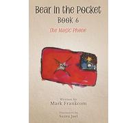 Bear in the Pocket, Book 6: The Magic Phone