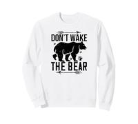 Bear Lover Funny - Ne réveillez Pas l'ours Sweatshirt