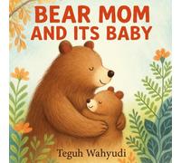 Bear Mom and Its Baby: Kids Book About Bears for Toddlers Ages 3-5