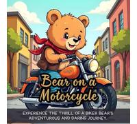 Bear on a Motorcycle: Experience the thrill of a biker bear's adventurous and daring journey.