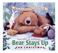 Bear Stays Up for Christmas by Karma Wilson & Illustrated by Jane Chapman Wilson, Karma (Auteur)