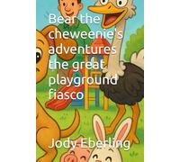Bear the cheweenie's adventures the great playground fiasco