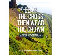 Bear the Cross, Then Wear the Crown: Messages From the Seven Churches to the Modern Church