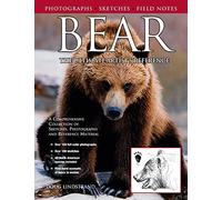 Bear: The Ultimate Artist's Reference (Fox Chapel Publishing) A Comprehensive Collection of 100 Sketches, 150 Photographs, and Reference Material for All North American Bear Species