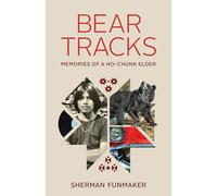 Bear Tracks: Memories of a Ho-chunk Elder