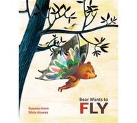Bear Wants To Fly - [Livre en VO] Isern, Susanna, Álvarez, Silvia (Auteur)