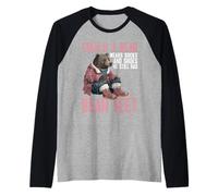 Bear Wears Shoes But Still Has Bear Feet - Manche Raglan