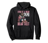 Bear Wears Shoes But Still Has Bear Feet - Sweat à Capuche