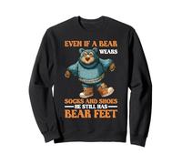 Bear Wears Shoes But Still Has Bear Feet Sweatshirt