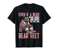 Bear Wears Shoes But Still Has Bear Feet - T-Shirt