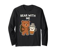 Bear with Me - Ours Amusant pour Amateurs de café, randonneurs, campeurs Manche Longue