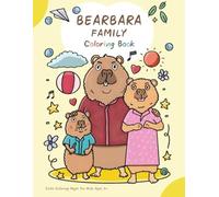 Bearbara Family Coloring Book: Cozy family coloring pages for kids - playful, heartwarming, and perfect for quiet creative moments.