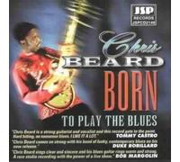 Beard, Chris - Born to Play The Blues