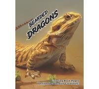 Bearded Dragons Coloring Book: High Quality Illustrations For Teens Help Relax And Relieve Stress
