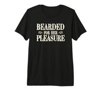 Bearded for Her Pleasure T-Shirt Haut de Gamme