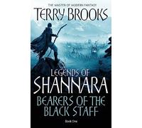 Bearers Of The Black Staff: Legends of Shannara: Book One