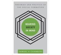 Bearing Society in Mind by Samuel A Chambers Samuel A Chambers (Auteur)