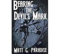 Bearing the Devil's Mark Matt Paradise (Auteur)