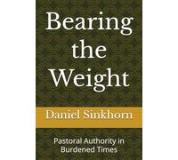 Bearing the Weight: Pastoral Authority in Burdened Times