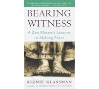 Bearing Witness: A Zen Master's Lessons in Making Peace