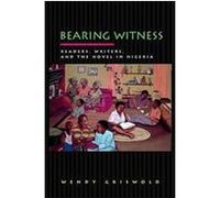 Bearing Witness, Princeton Studies in Cultural Sociology Wendy Griswold (Auteur)