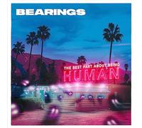 Bearings - The Best Part About Being Human [Import]