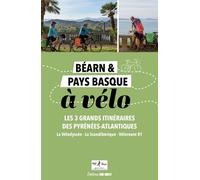 Béarn et Pays basque à vélo Les 4 grands itinéraires des Pyrénées-Atlantiques - Collectif - Sud-Ouest - broché - Guide
