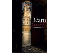 Véronique Maribon-Ferret, Arnaud Späni – Béarn secret : Un pays révélé