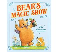 Bear's Magic Show - Mike Wohnoutka - Candlewick Press - ebook (ePub) - Livre