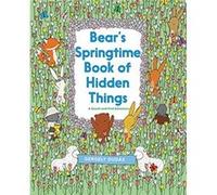 Bear's Springtime Book of Hidden Things: An Easter And Springtime Book For Kids