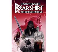 Bearshirt #6: The Kingdom of the Dead (Bearshirt: The Adventures of Arthan the Bear Man)
