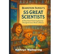 Bearstein Family’s 55 Great Scientists: A Time-Travel Coloring Journey Through the Greatest Minds in History