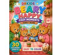 Beary Happy: COZY MOMENTS: A Cute Bear Family Coloring Book for Kids