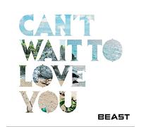 BEAST - Can't Wait to Love You [Import allemand]