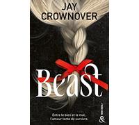 Beast: La nouvelle romance new adult délicieusement inquiétante de Jay Crownover !