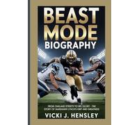 BEAST MODE BIOGRAPHY: From Oakland Streets to NFL Glory - The Story of Marshawn Lynch’s Grit and Greatness