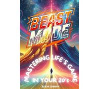 Beast Mode: Mastering Life's Game in Your 20s