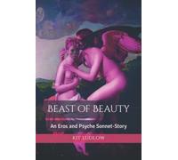 Beast Of Beauty: An Eros And Psyche Sonnet-Story
