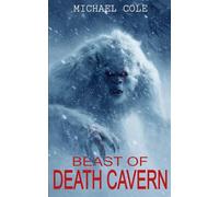 Beast of Death Cavern: A Cryptid Thriller