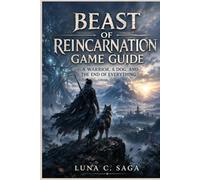 Beast of Reincarnation Game Guide: “A Warrior, a Dog, and the End of Everything”