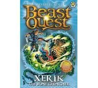 Beast Quest: 84: Xerik The Bone Cruncher