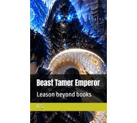 Beast Tamer Emperor: Leason beyond books